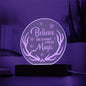 Engraved Acrylic Circle Plaque- Believe in your own magic ShineOn Fulfillment