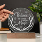 Engraved Acrylic Circle Plaque- Believe in your own magic ShineOn Fulfillment