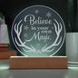 Engraved Acrylic Circle Plaque- Believe in your own magic ShineOn Fulfillment