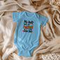 Baby Bodysuit- My Aunt Says i'm Perfect just like her ShineOn Fulfillment