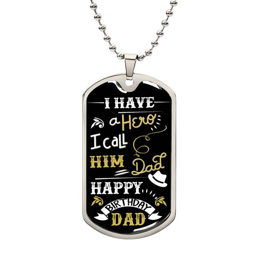 Graphic Dog Tag Necklace- I have a hero I call him Dad Zein