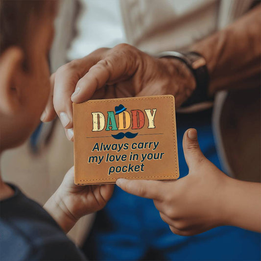 Graphic  Leather Wallet- Daddy Always Carry my love in your pocket ShineOn Fulfillment