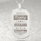 Engraved Dog Tag Necklace - BEING A TROPHY HUSBAND IS EXHAUSTING Zein