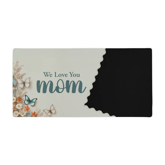 Personalized Desk Mat- We love you Mom ShineOn Fulfillment